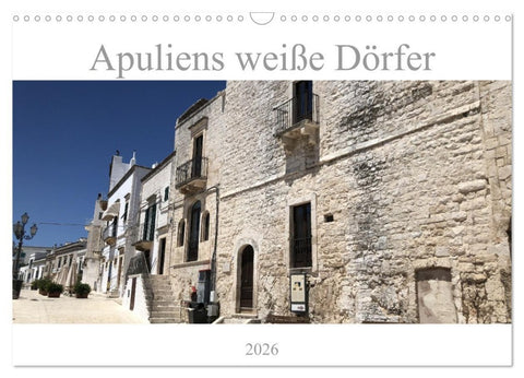 Apuliens weiße Dörfer (Wandkalender 2026 DIN A3 quer), CALVENDO Monatskalender