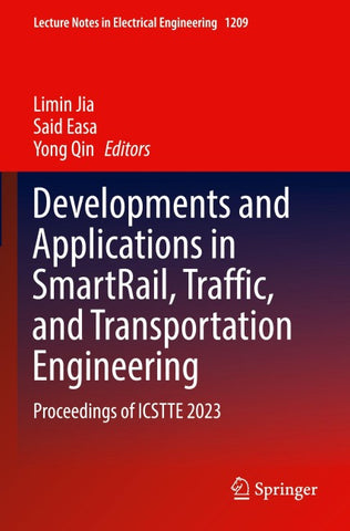 Developments and Applications in SmartRail, Traffic, and Transportation Engineering