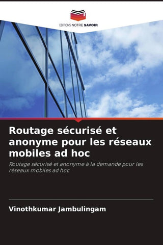 Routage sécurisé et anonyme pour les réseaux mobiles ad hoc