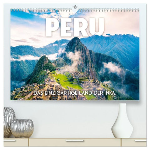 Peru - Das einzigartige Land der Inkas. (hochwertiger Premium Wandkalender 2027 DIN A2 quer), Kunstdruck in Hochglanz
