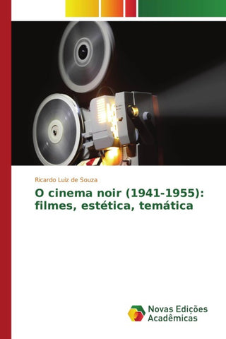 O cinema noir (1941-1955): filmes, estética, temática