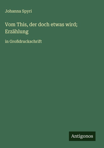 Vom This, der doch etwas wird; Erzählung