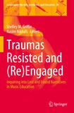 Traumas Resisted and (Re)Engaged