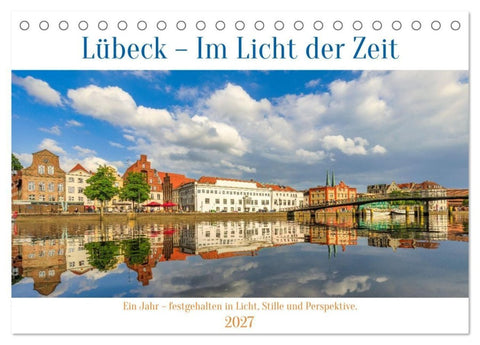 Lübeck – Im Licht der Zeit (Tischkalender 2027 DIN A5 quer), CALVENDO Monatskalender