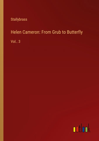 Helen Cameron: From Grub to Butterfly