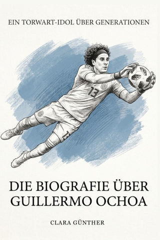 Die Biografie über Guillermo Ochoa