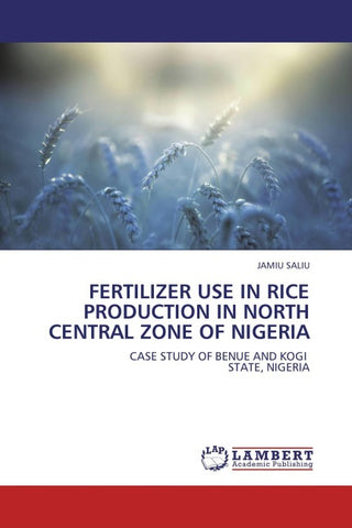 FERTILIZER USE IN RICE PRODUCTION IN NORTH CENTRAL ZONE OF NIGERIA