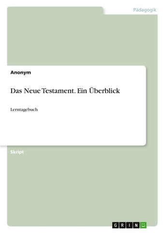 Das Neue Testament. Ein Überblick