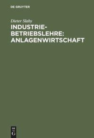 Industriebetriebslehre: Anlagenwirtschaft