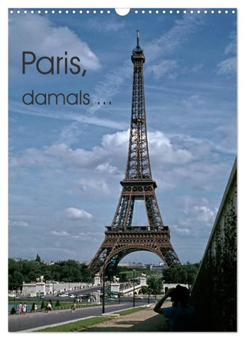 Paris, damals ... (Wandkalender 2026 DIN A3 hoch), CALVENDO Monatskalender
