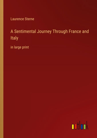 A Sentimental Journey Through France and Italy