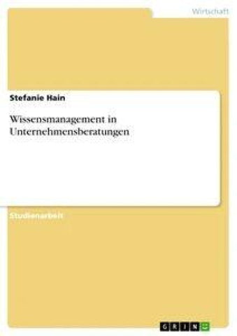 Wissensmanagement in Unternehmensberatungen