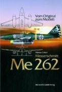 Vom Original zum Modell: Messerschmidt Me 262