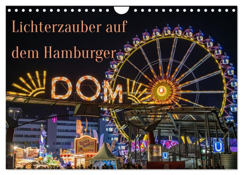 Lichterzauber auf dem Hamburger Dom (Wandkalender 2027 DIN A4 quer), CALVENDO Monatskalender