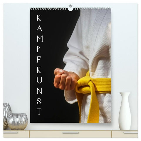 Kampfkunst (hochwertiger Premium Wandkalender 2026 DIN A2 hoch), Kunstdruck in Hochglanz
