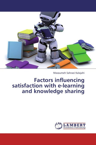 Factors influencing satisfaction with e-learning and knowledge sharing