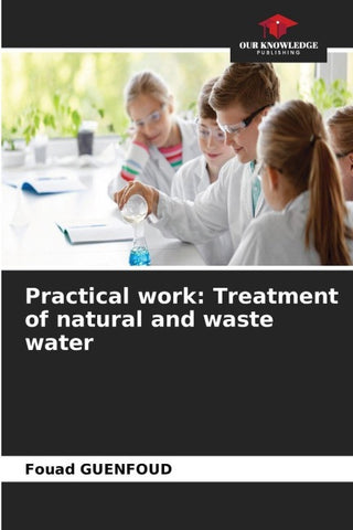 Practical work: Treatment of natural and waste water