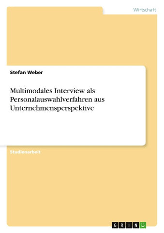 Multimodales Interview als  Personalauswahlverfahren aus Unternehmensperspektive
