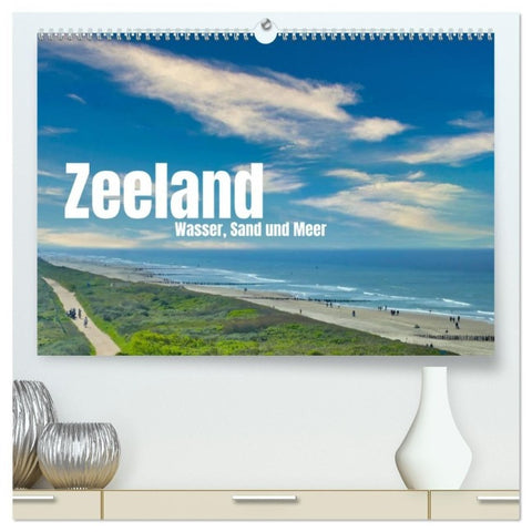 Zeeland - Wasser, Sand und Meer (hochwertiger Premium Wandkalender 2027 DIN A2 quer), Kunstdruck in Hochglanz