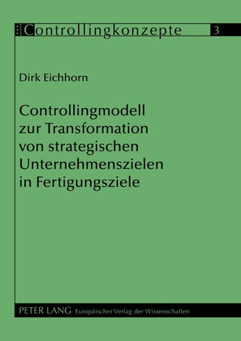 Controllingmodell zur Transformation von strategischen Unternehmenszielen in Fertigungsziele