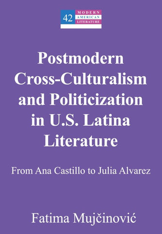 Postmodern Cross-Culturalism and Politicization in U.S. Latina Literature