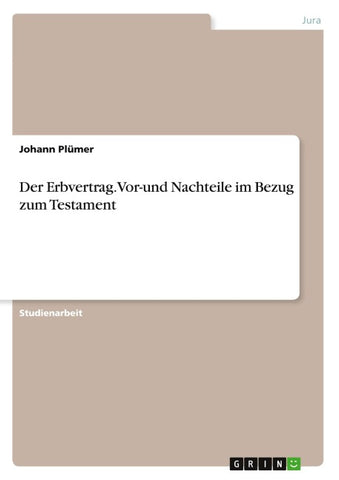 Der Erbvertrag. Vor-und Nachteile im Bezug zum Testament