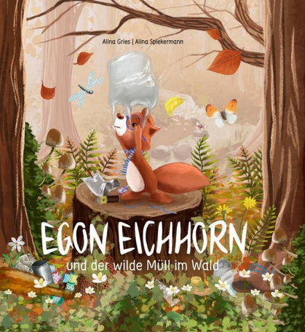 Egon Eichhorn und der wilde Müll im Wald