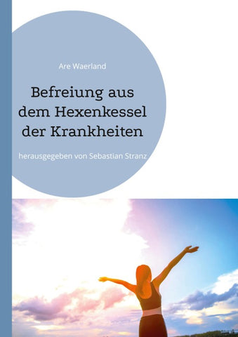 Befreiung aus dem Hexenkessel der Krankheiten