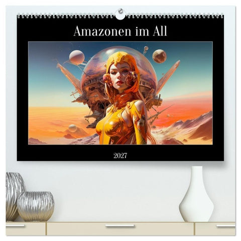 Amazonen im All (hochwertiger Premium Wandkalender 2027 DIN A2 quer), Kunstdruck in Hochglanz