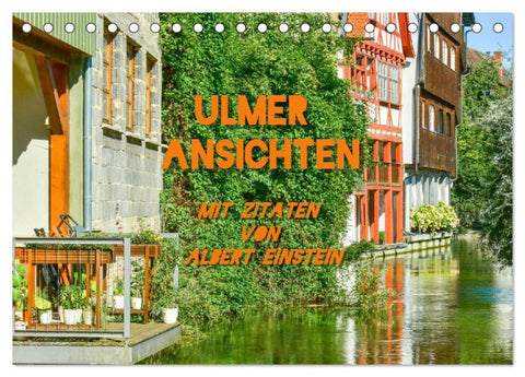 Ulmer Ansichten mit Zitaten von Albert Einstein (Tischkalender 2027 DIN A5 quer), CALVENDO Monatskalender
