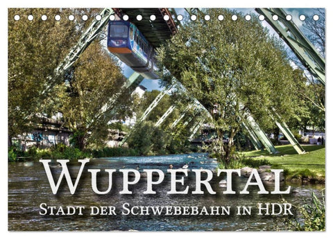 Wuppertal - Stadt der Schwebebahn in HDR (Tischkalender 2026 DIN A5 quer), CALVENDO Monatskalender