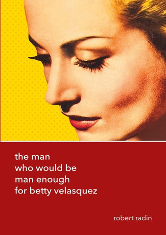 The Man Who Would Be Man Enough for Betty Velasquez