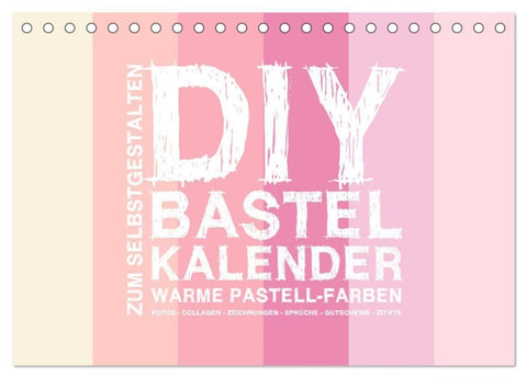 DIY Bastel-Kalender -Warme Pastell Farben- Zum Selbstgestalten (Tischkalender 2027 DIN A5 quer), CALVENDO Monatskalender