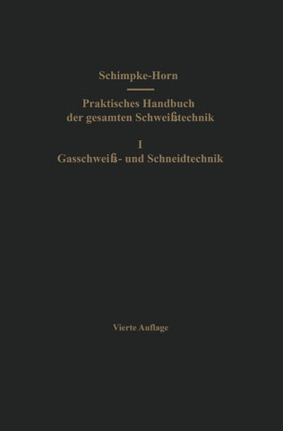 Praktisches Handbuch der gesamten Schweißtechnik