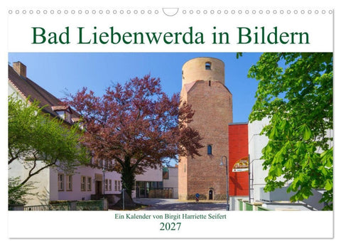 Bad Liebenwerda in Bildern (Wandkalender 2027 DIN A3 quer), CALVENDO Monatskalender