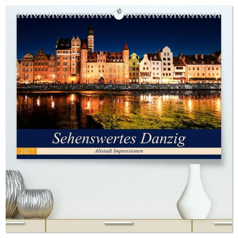 Sehenswertes Danzig (hochwertiger Premium Wandkalender 2027 DIN A2 quer), Kunstdruck in Hochglanz