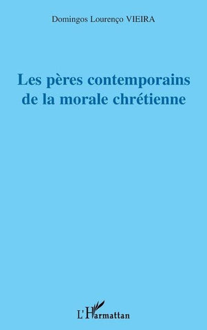 Les pères contemporains de la morale chrétienne