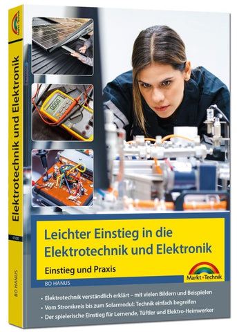 Leichter Einstieg in die Elektrotechnik und Elektronik - Einstieg und Praxis mit vielen praktischen Beispielen.