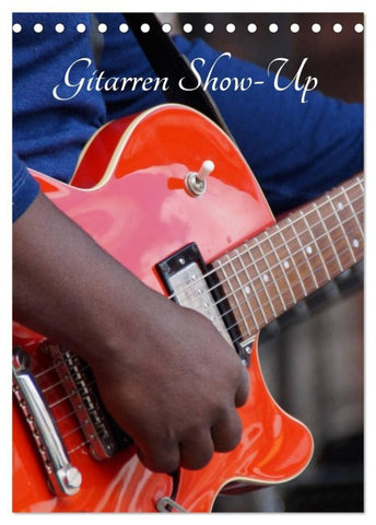 Gitarren Show-Up (Tischkalender 2027 DIN A5 hoch), CALVENDO Monatskalender