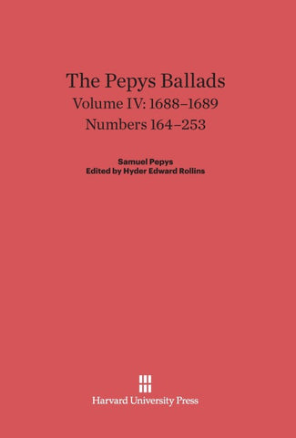 The Pepys Ballads, Volume IV, (1688-1689)