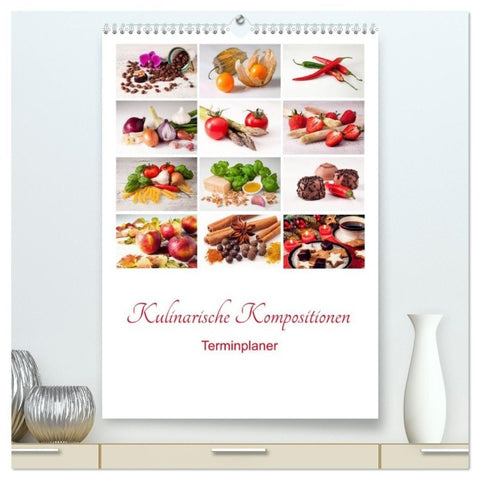 Kulinarische Kompositionen - Terminplaner (hochwertiger Premium Wandkalender 2027 DIN A2 hoch), Kunstdruck in Hochglanz