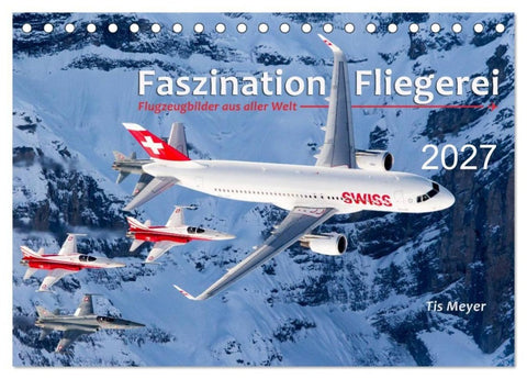 Faszination Fliegerei (Tischkalender 2027 DIN A5 quer), CALVENDO Monatskalender