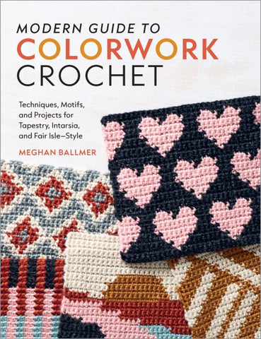 Modern Guide to Colorwork Crochet