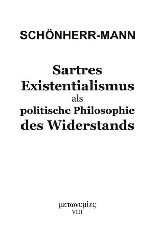 Sartres Existentialismus als politische Philosophie des Widerstands