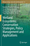 Wetland Ecosystems: Conservation Strategies, Policy Management and Applications
