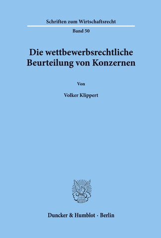 Die wettbewerbsrechtliche Beurteilung von Konzernen.