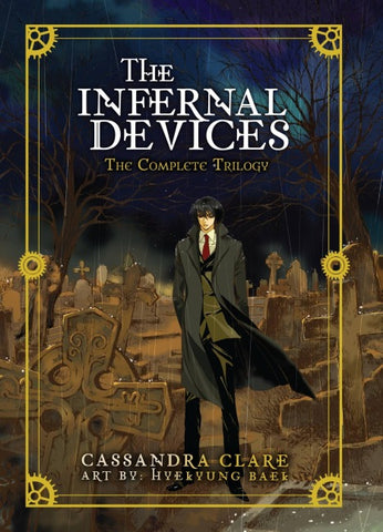 The Infernal Devices: The Complete Graphic Novel Trilogy
