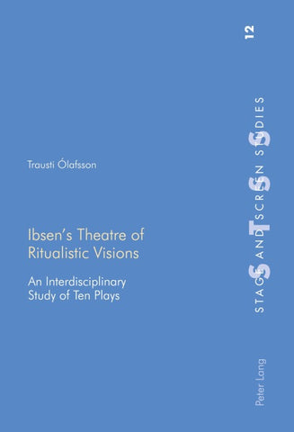 Ibsen’s Theatre of Ritualistic Visions