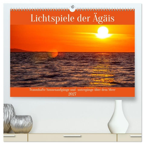 Lichtspiele der Ägäis (hochwertiger Premium Wandkalender 2027 DIN A2 quer), Kunstdruck in Hochglanz
