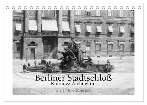 Berliner Stadtschloß - Kultur und Architektur (Tischkalender 2027 DIN A5 quer), CALVENDO Monatskalender